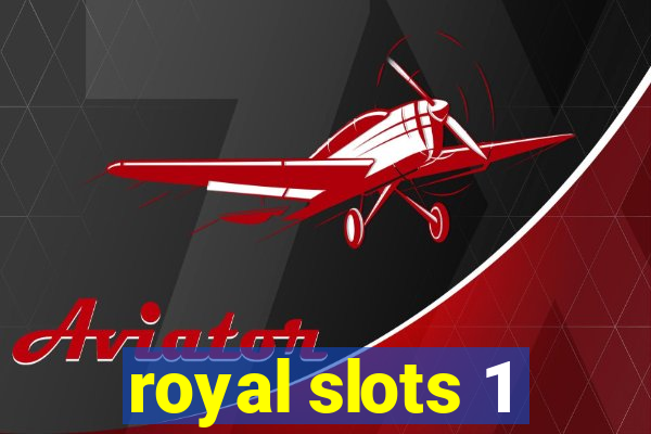 royal slots 1